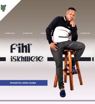 ALBUM: Fihliskhwele – Iphakethe Lakwa Gcaba