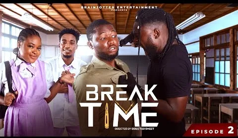 Break Time Episode 2 – Nollywood Series