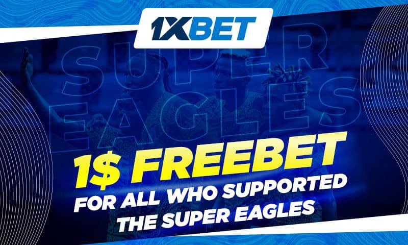 1xBet is giving a free bet to all Nigerian national team fans