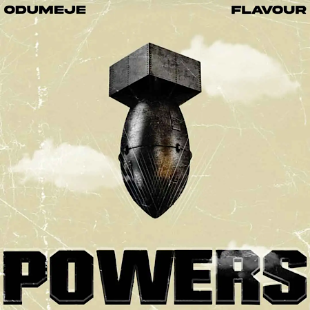 Odumeje Ft. Flavour – Powers